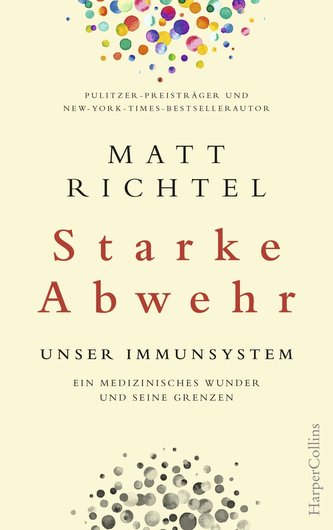 Starke Abwehr - Unser Immunsystem. Ein medizinisches Wunder und seine Grenzen