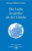 Die Liebe ist größer als der Glaube