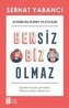 Bensiz Biz Olmaz