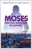 Moses und das Mädchen im Koffer