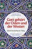 Gott gehört der Osten und der Westen