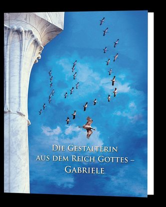 Die Gestalterin aus dem Reich Gottes - Gabriele