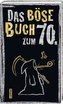 Das böse Buch zum 70. Ein satirisches Geschenkbuch zum 70. Geburtstag