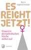 Es reicht jetzt!