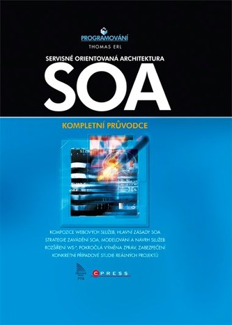 SOA Servisně orientovaná architektura SOA Servisně orientovaná architektura