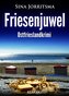 Friesenjuwel. Ostfrieslandkrimi