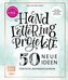 Handlettering Projekte - 50 neue Ideen für Feste, Wohndeko und mehr - Sonderausgabe