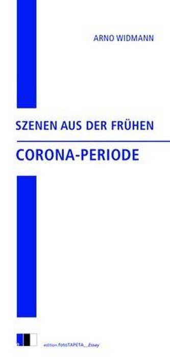 Szenen aus der frühen Corona-Periode