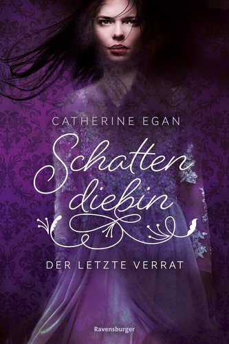 Schattendiebin, Band 3: Der letzte Verrat