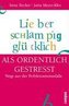 Lieber schlampig glücklich als ordentlich gestresst