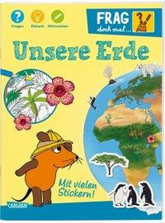Frag doch mal ... die Maus!: Unsere Erde