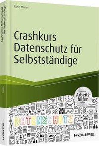 Crashkurs Datenschutz für Selbstständige - inkl. Arbeitshilfen online