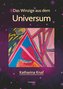 Das Winzige aus dem Universum