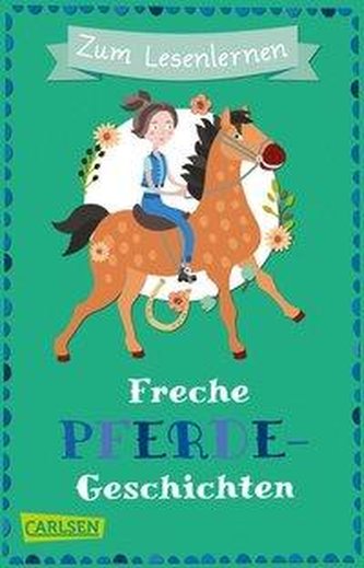 Freche Pferdegeschichten zum Lesenlernen