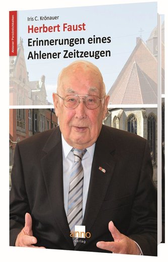 Herbert Faust - Erinnerungen eines Ahlener Zeitzeugen