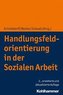 Handlungsfeldorientierung in der Sozialen Arbeit