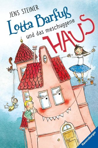 Lotta Barfuß und das meschuggene Haus