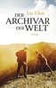 Der Archivar der Welt, Roman