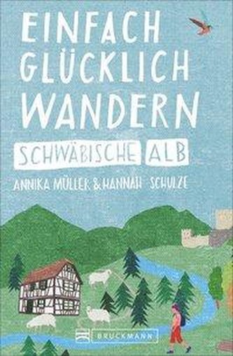 Einfach glücklich wandern - Schwäbische Alb