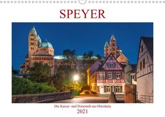 Speyer - Die Kaiser- und Domstadt am Oberrhein (Wandkalender 2021 DIN A3 quer)