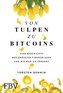 Von Tulpen zu Bitcoins