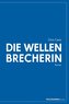 Die Wellenbrecherin