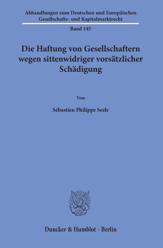 Die Haftung von Gesellschaftern wegen sittenwidriger vorsätzlicher Schädigung.