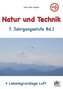 Natur und Technik 7. Jahrgangsstufe Bd.I