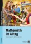 Mathematik im Alltag - 5./6. Klasse Sek I