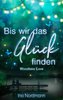 Bis wir das Glück finden