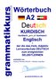 Wörterbuch Deutsch - Kurdisch - Kurmandschi - Englisch A2