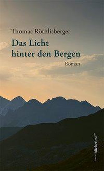 Das Licht hinter den Bergen