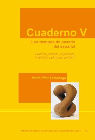 Cuaderno V. Los tiempos de pasado del español