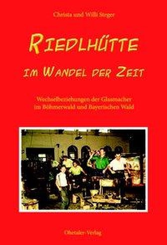 Riedlhütte im Wandel der Zeit