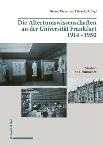 Die Altertumswissenschaften an der Universität Frankfurt 1914-1950