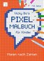 PIXEL-Malbuch für Kinder. Malen nach Zahlen. 7-12 Jahre