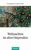 Weihnachten im alten Ostpreußen