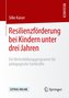 Resilienzförderung bei Kindern unter drei Jahren