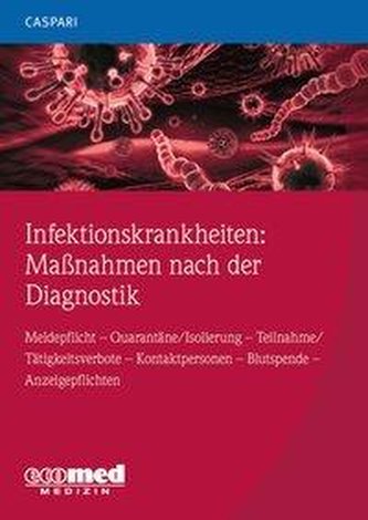 Infektionskrankheiten: Maßnahmen nach der Diagnostik Teil 2