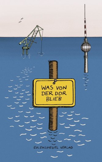 Was von der DDR blieb