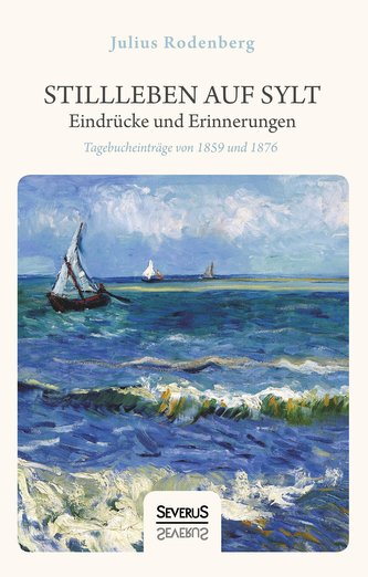 Stillleben auf Sylt - Eindrücke und Erinnerungen eines Schriftstellers