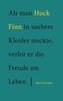 Als man Huck Finn in saubere Kleider steckte, verlor er die Freude am Leben