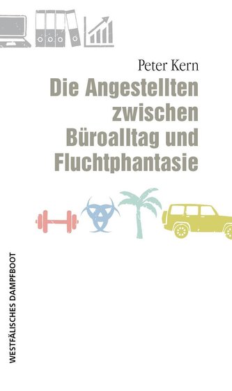 Die Angestellten zwischen Büroalltag und Fluchtphantasie
