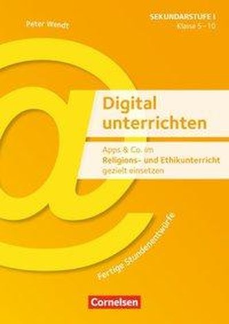 Apps & Co. im Religions- und Ethikunterricht gezielt einsetzen - Klasse 5-10