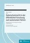 Datenschutzrecht in der öffentlichen Forschung zum Autonomen Fahren