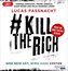 #KillTheRich - Wer Neid sät, wird Hass ernten
