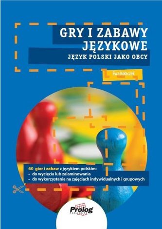 Gry i zabawy jezykowe. Jezyk polski jako obcy. A0/A1