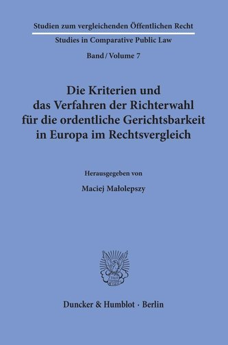 Die Kriterien und das Verfahren der Richterwahl für die ordentliche Gerichtsbarkeit in Europa im Rechtsvergleich.