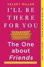 I'll Be There for You: The One about Friends
