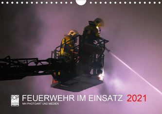 FEUERWEHR IM EINSATZ (Wandkalender 2021 DIN A4 quer)